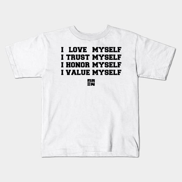 I LOVE [+ TRUST + HONOR + VALUE] MYSELF Kids T-Shirt by Samax